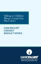 Thumbnail of the PDF version of Talking to Children When a Loved One Has Cancer