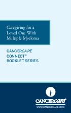 Thumbnail of the PDF version of Caregiving for a Loved One With Multiple Myeloma