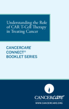 Thumbnail of the PDF version of Understanding the Role of CAR T-Cell Therapy in Treating Cancer